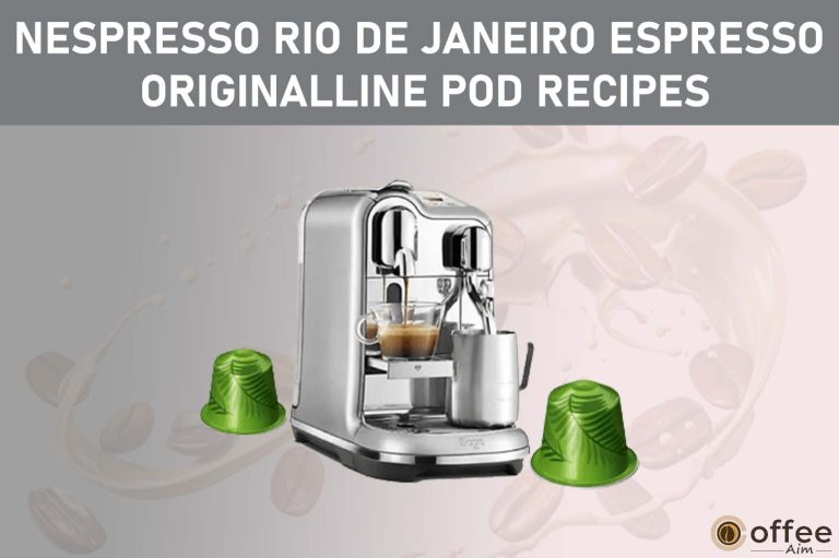 Nespresso Rio De Janeiro Espresso OriginalLine Pod Recipes
