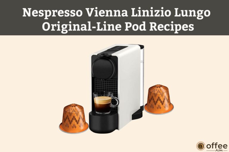 Nespresso Vienna Linizio Lungo Original-Line Pod Recipes