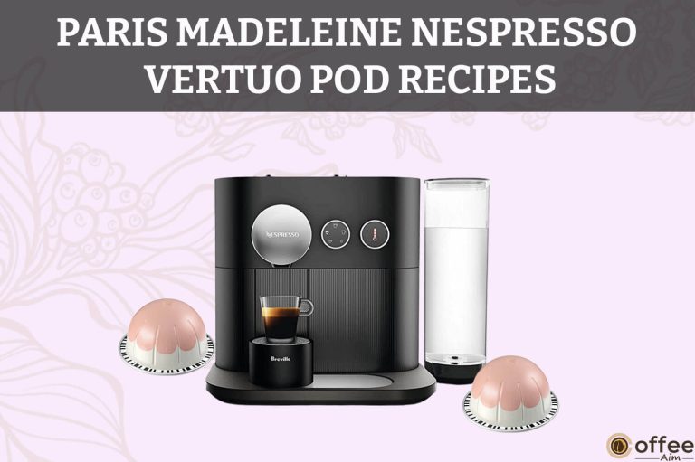 Paris Madeleine Nespresso Vertuo Pod Recipes