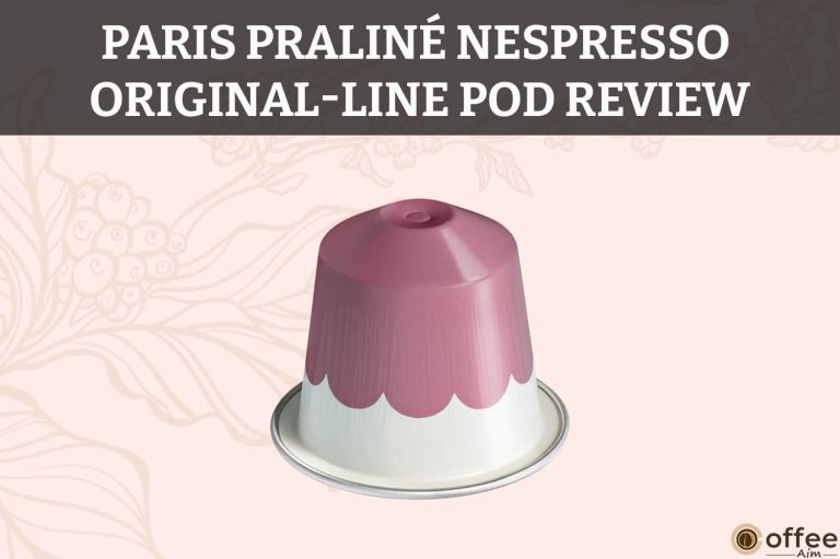 Paris Praliné Nespresso OriginalLine Pod Review