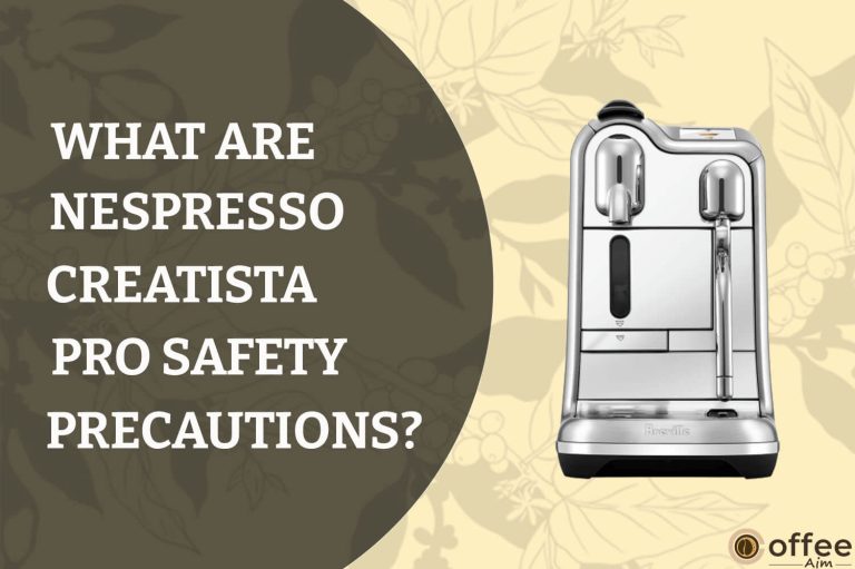 What are Nespresso Creatista Pro Safety Precautions?