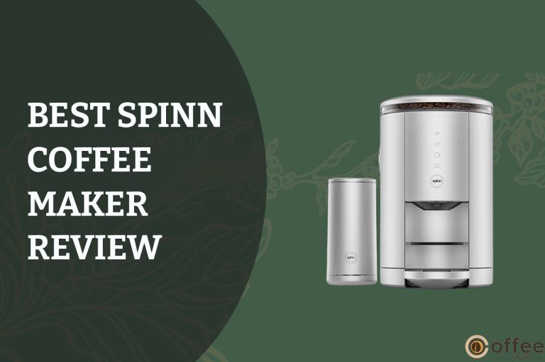 Best Spinn Coffee Maker Review