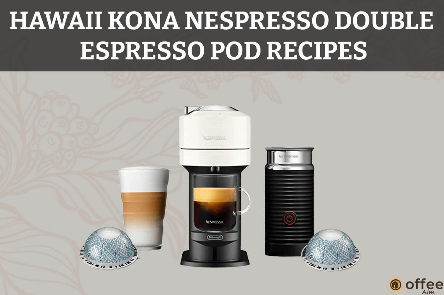 Featured image for the article "Hawaii Kona Nespresso Double Espresso Pod Recipes"