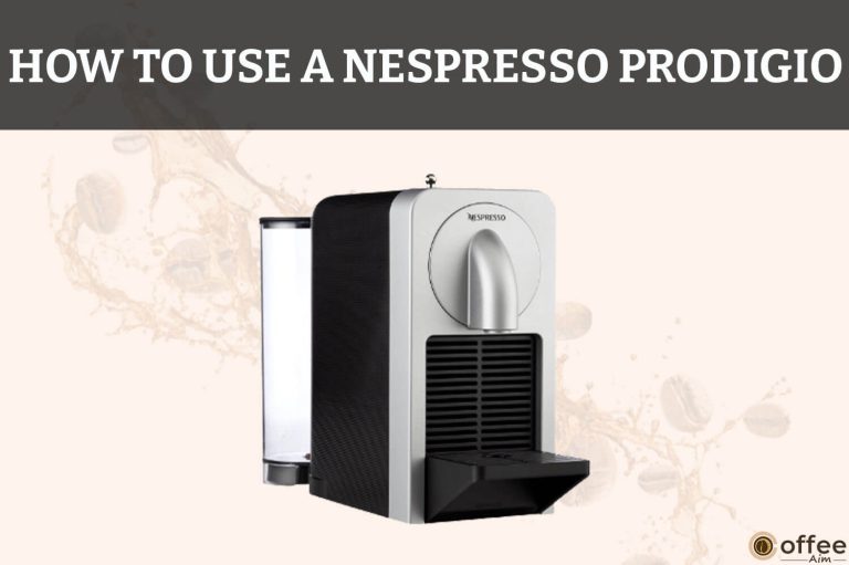 How To Use A Nespresso Prodigio