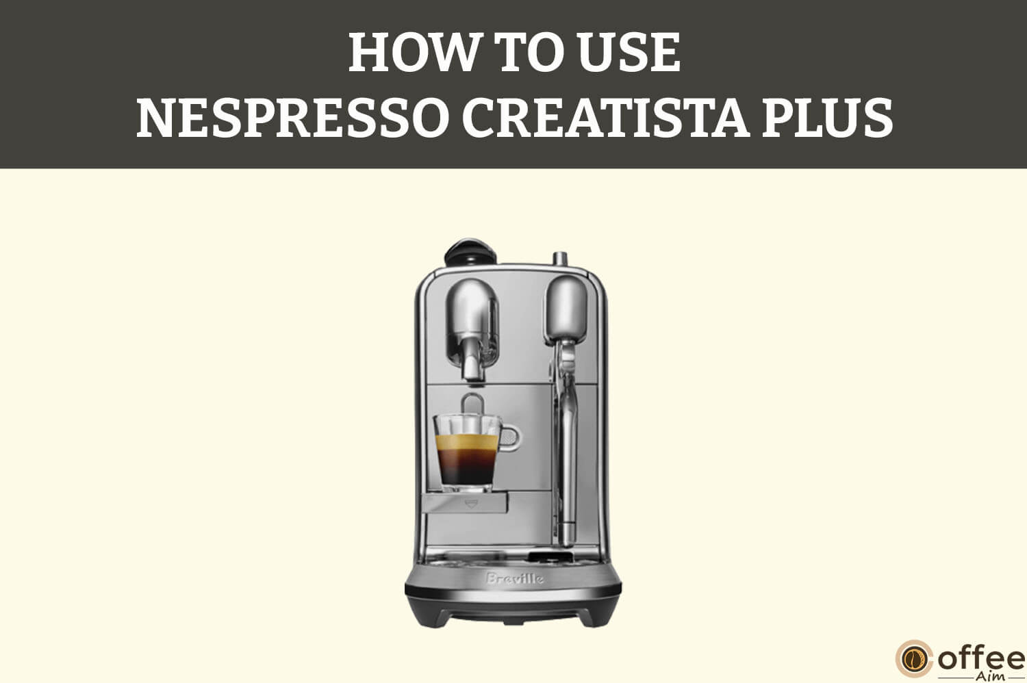 How To Nespresso Creatista Plus | A Step-By-Step Guide