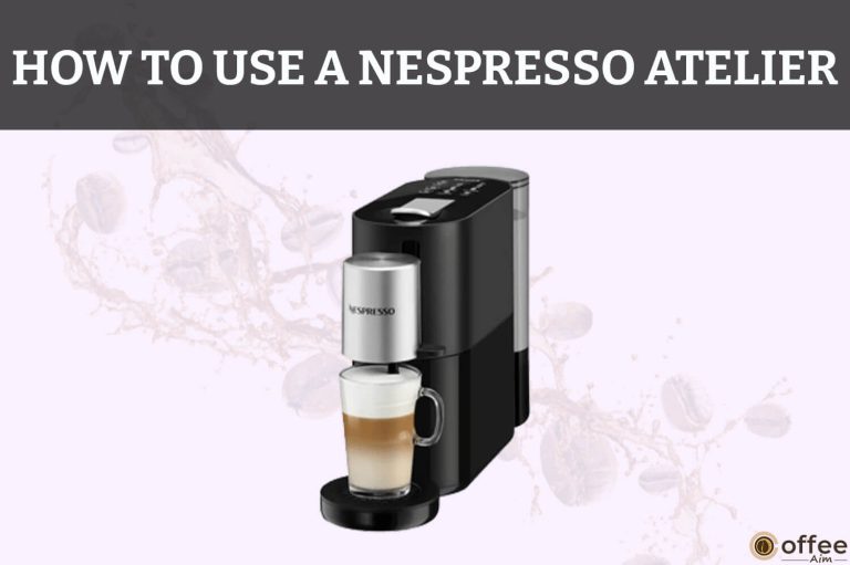 How to Use A Nespresso Atelier