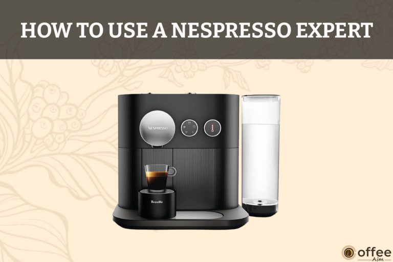 How to Use A Nespresso Expert