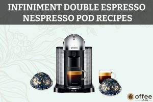Infiniment-Double-Espresso-Nespresso-Pod-Recipes