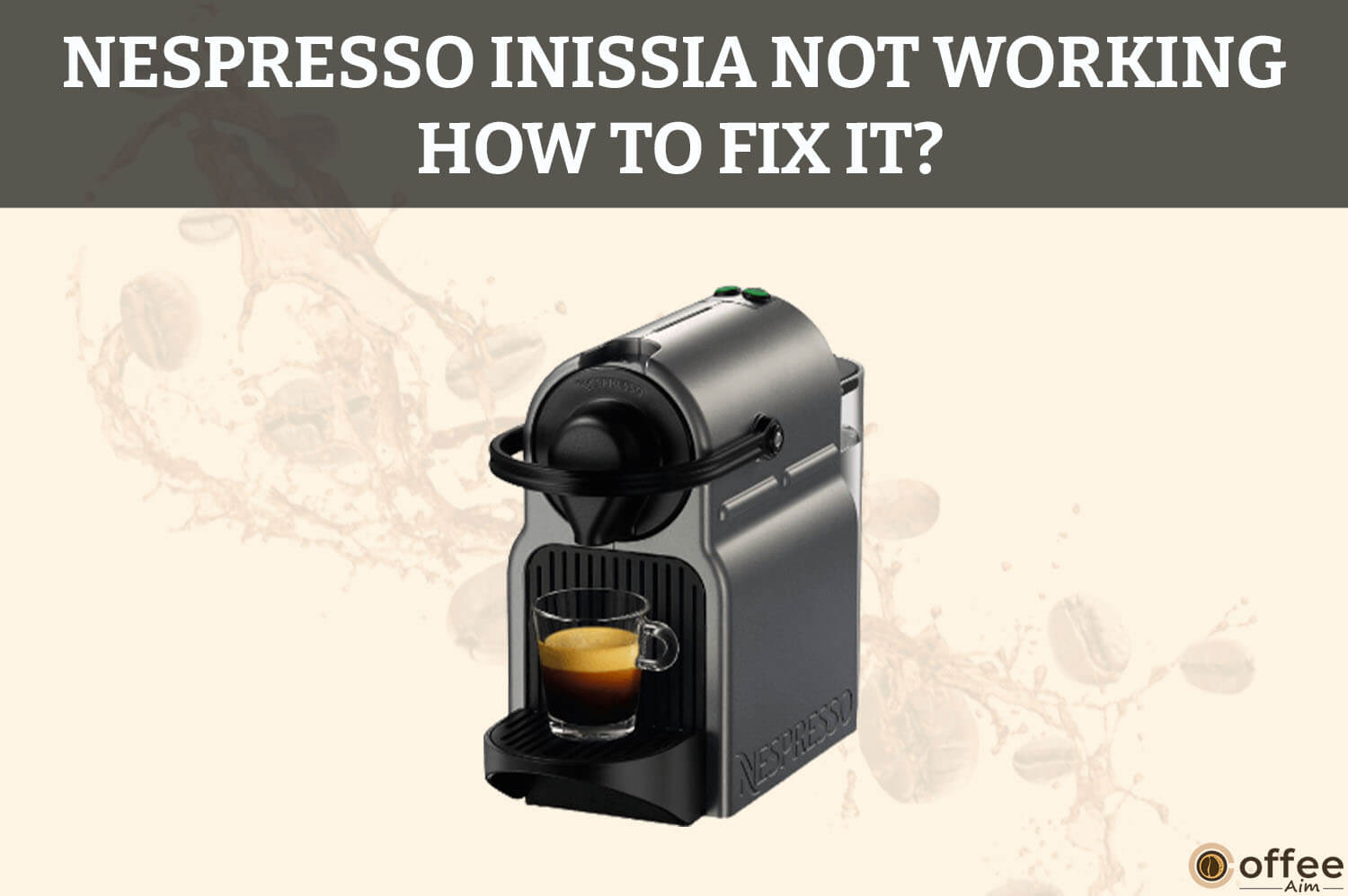 Featured image for the article "Nespresso Inissia Not Working How to Fix It"