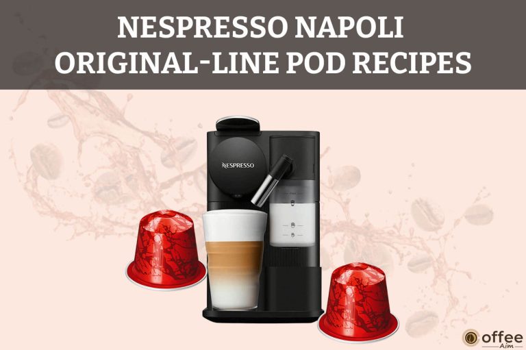 Nespresso Napoli OriginalLine Pod Recipes