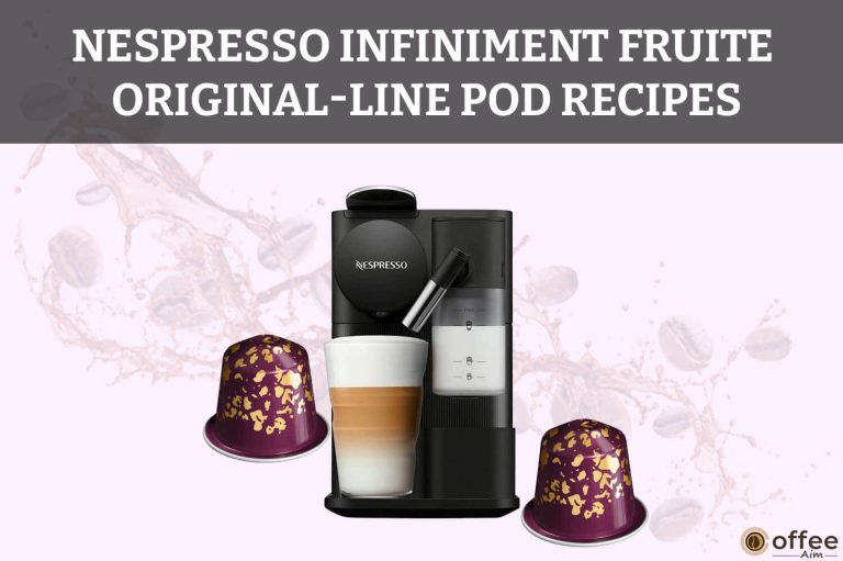 Nespresso OriginalLine Infiniment Fruite Pod Recipes