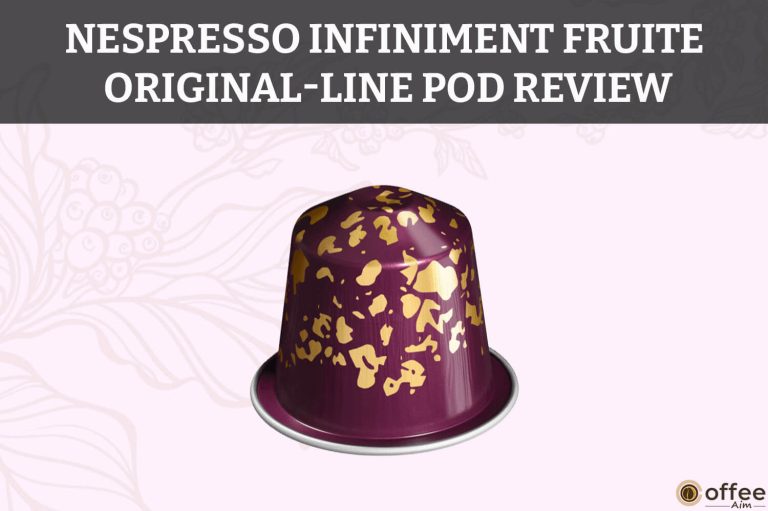 Nespresso OriginalLine Infiniment Fruite Pod Review