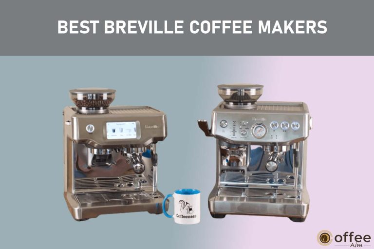 Best Breville Coffee Makers