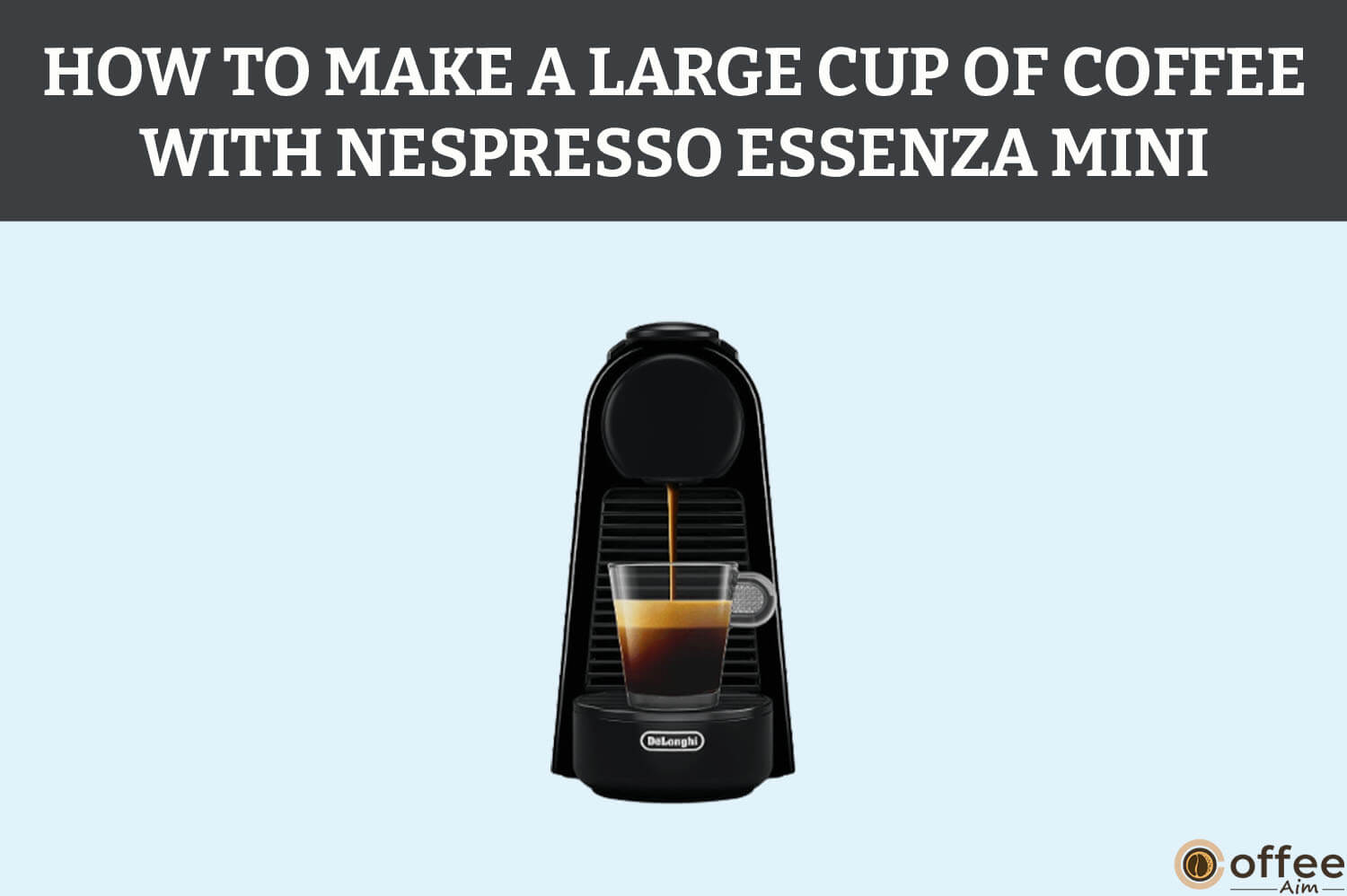 Featured image for the article "How To Make A Large Cup Of Coffee With Nespresso Essenza Mini"