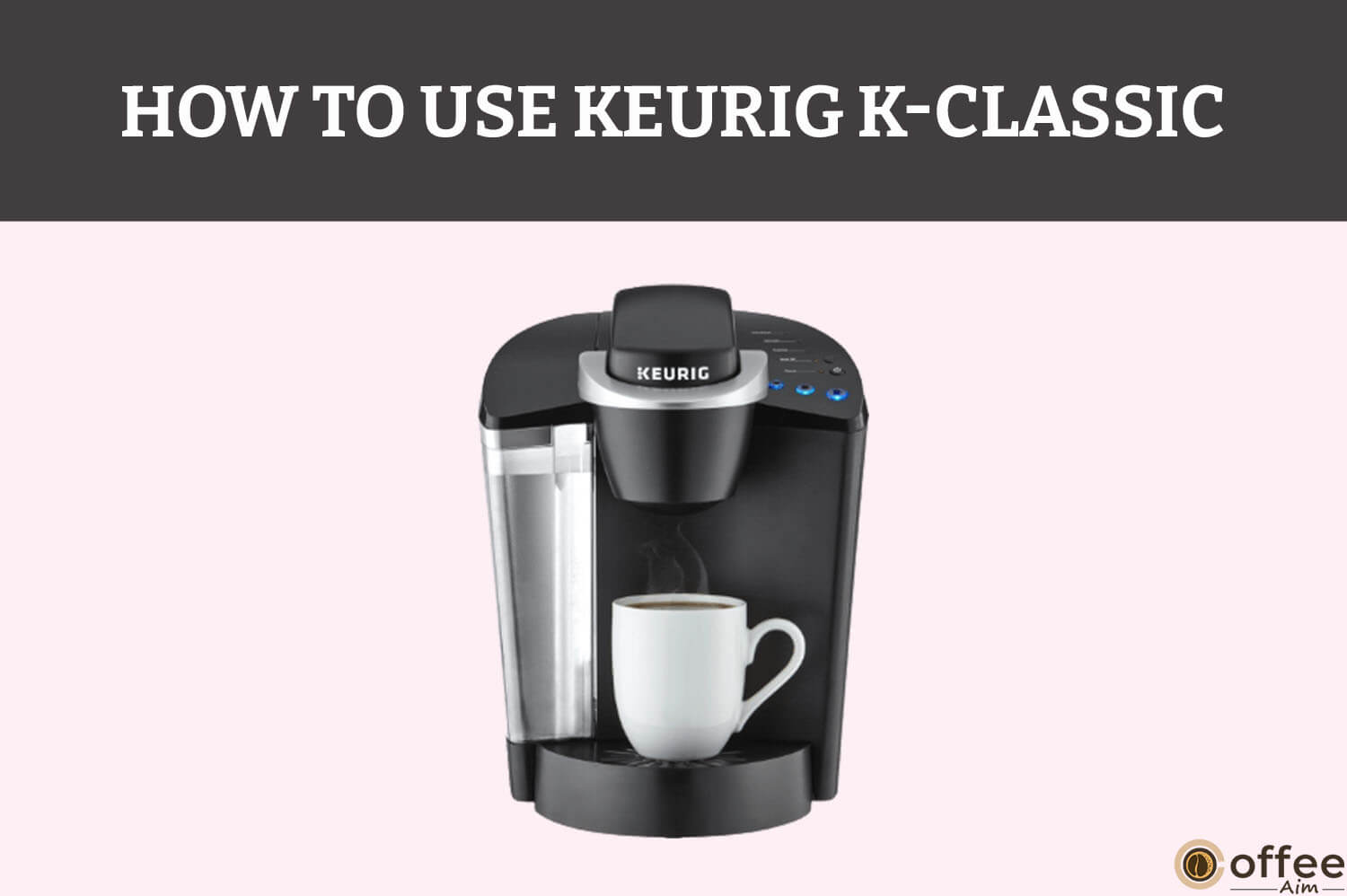 Featured image for the article "How to Use Keurig K-Classic"