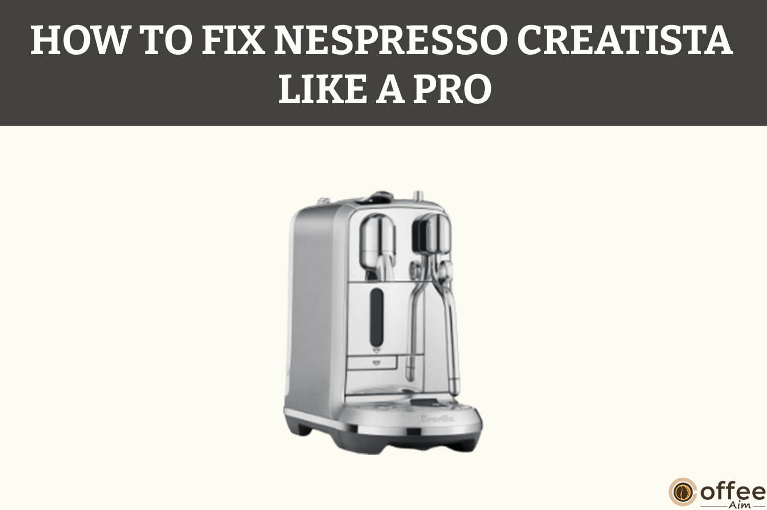 Featured image for the article "How to fix Nespresso Creatista Like A Pro"
