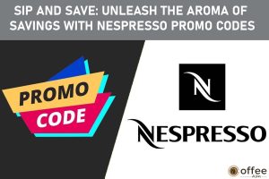 Featured image for the article "Sip and Save: Unleash the Aroma of Savings with Nespresso Promo Codes"