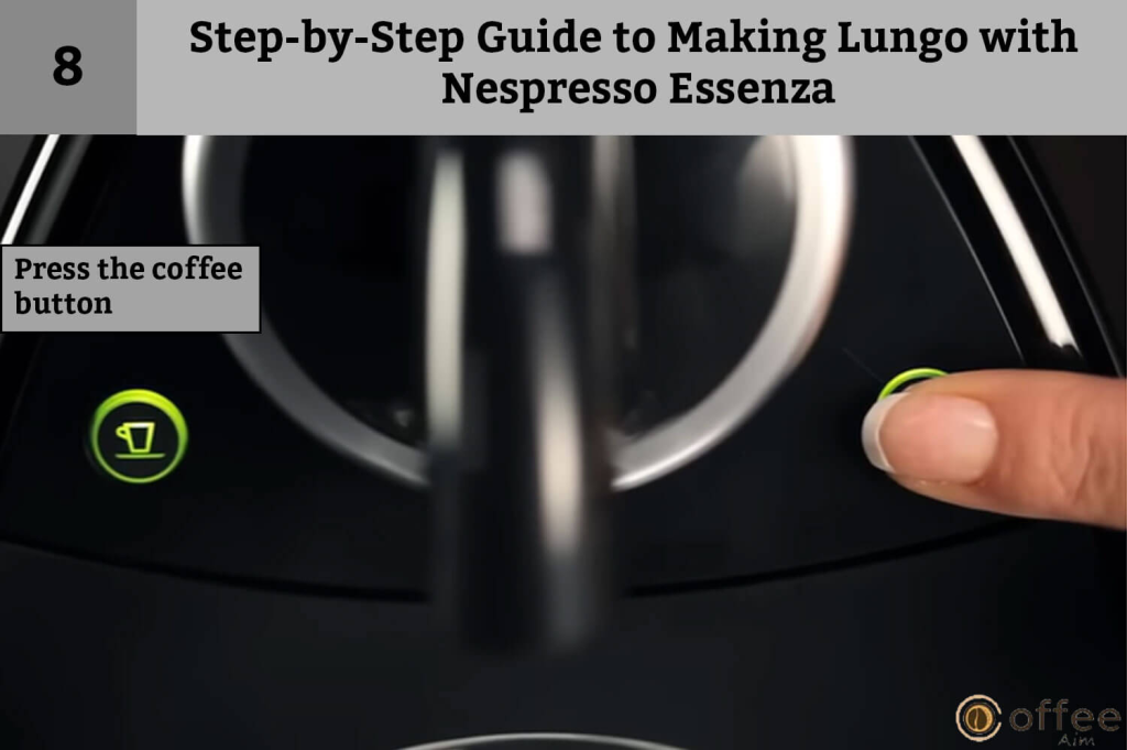 How To Make Lungo With Nespresso Essenza, Step-by-Step Guide to Making Lungo with Nespresso Essenza, How to press the coffee button.