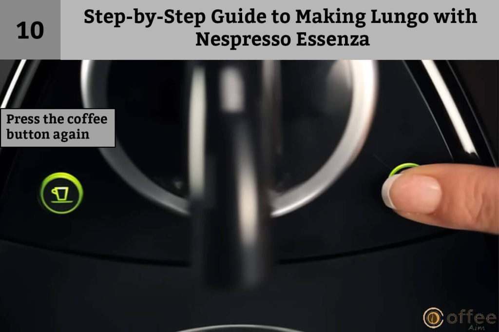 How To Make Lungo With Nespresso Essenza, Step-by-Step Guide to Making Lungo with Nespresso Essenza, How to again press the coffee.