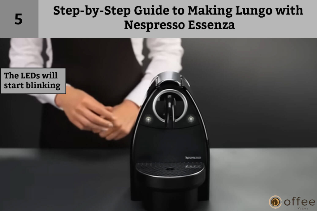 How To Make Lungo With Nespresso Essenza, Step-by-Step Guide to Making Lungo with Nespresso Essenza, How LEDs will blink.
