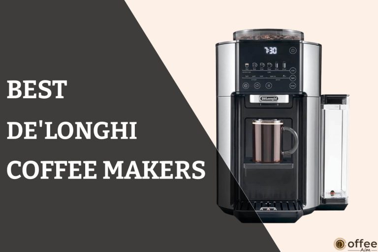 Best De’Longhi Coffee Makers