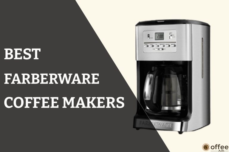Best Farberware Coffee Makers