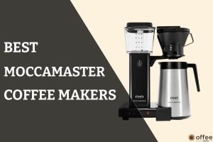 Image showcasing a selection of top-rated Moccamaster coffee makers.