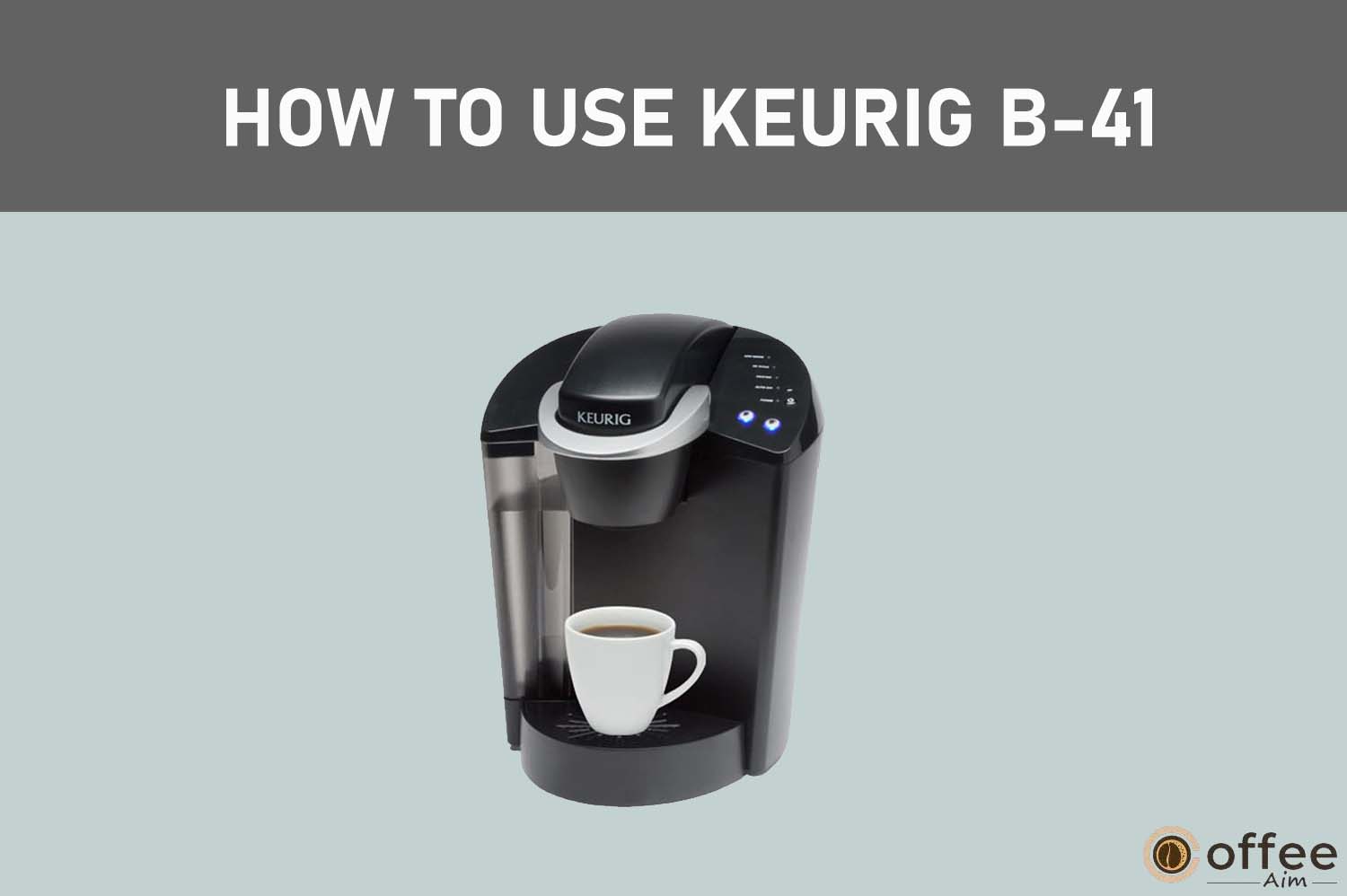 Feature image for the article "How To Use Keurig B-41"