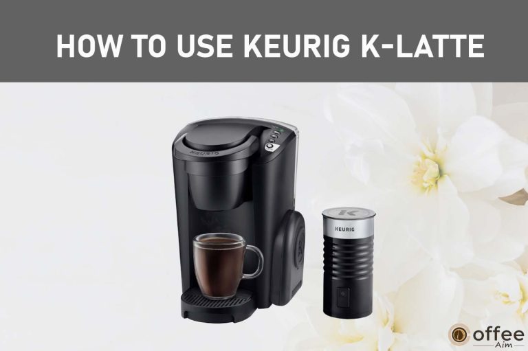 How To Use Keurig K-Latte