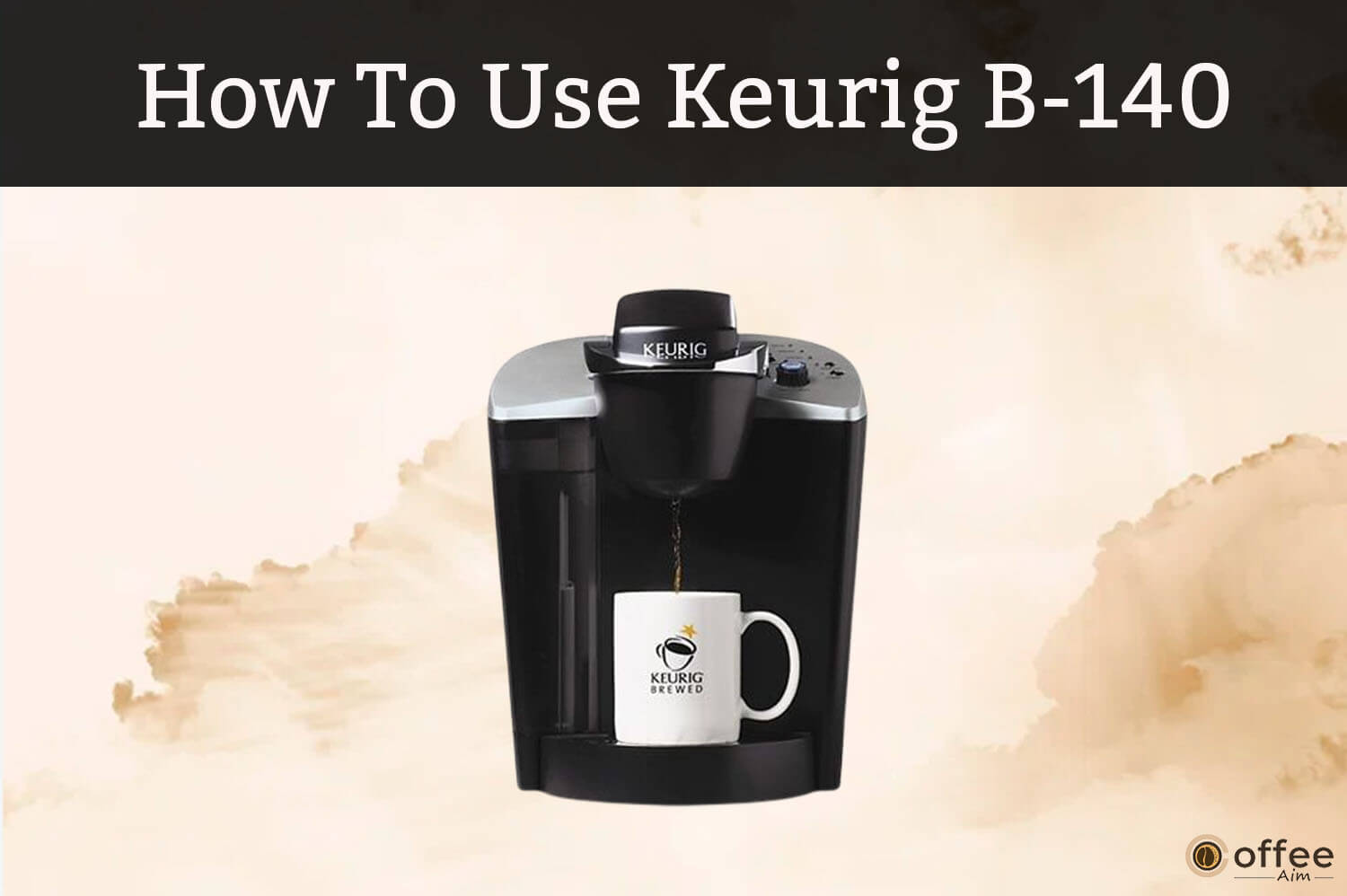 Feature image for the article"How to use Keurig B-140"
