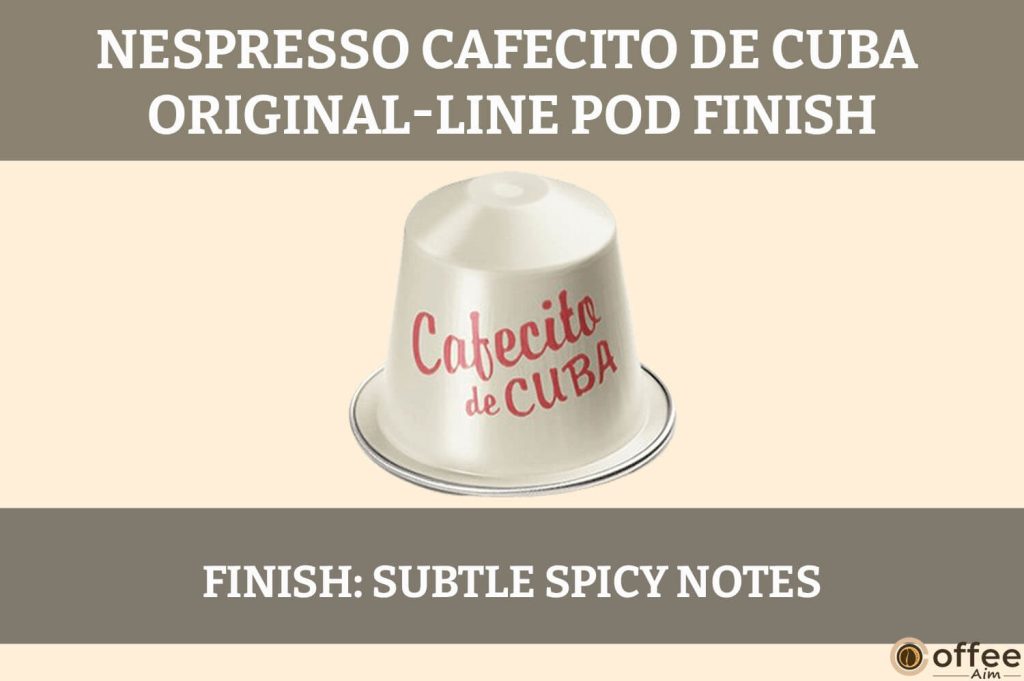 This image showcases the "Finish" of Nespresso Cafecito De Cuba Original-Line Pods in our Nespresso Cafecito De Cuba OriginalLine Pod Review.