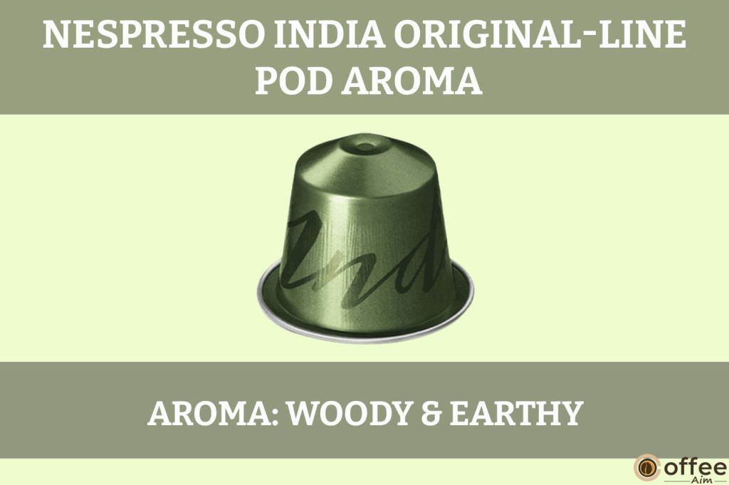 This image showcases the captivating aroma of the India OriginalLine Pod for our Nespresso India OriginalLine Pod Review article.