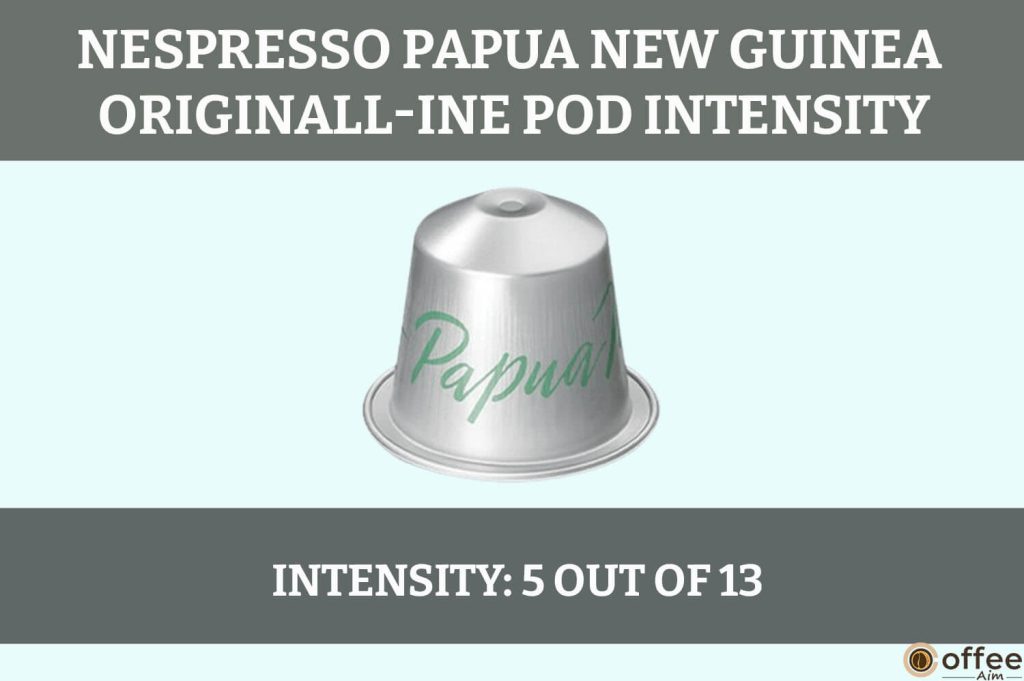 The image depicts the intensity of the Nespresso Papua New Guinea OriginalLine Pod, enhancing the review's quality.