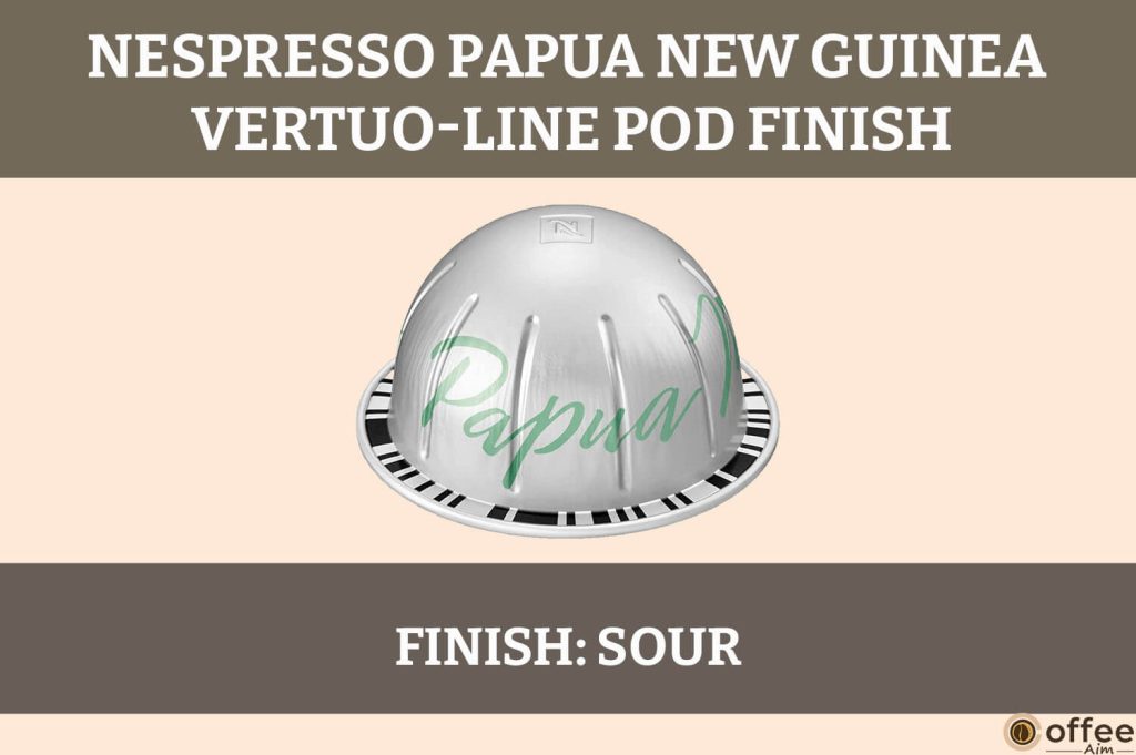 
The finish of the Nespresso Papua New Guinea Vertuo Pod offers a rich, earthy taste with subtle fruity notes.