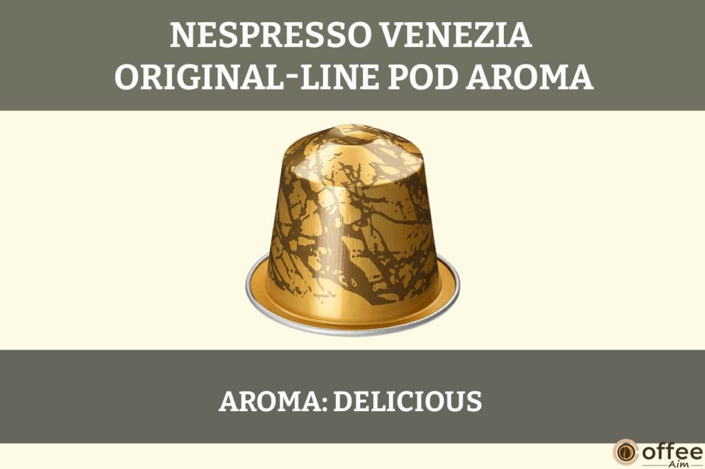 The image portrays the aroma of "Nespresso Venezia OriginalLine Pod," central to the review article "Nespresso Venezia OriginalLine Pod Review."