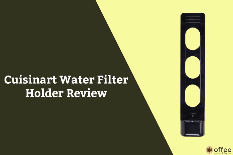 Cuisinart Water Filter Holder Review