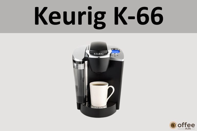 Keurig K-66 Review