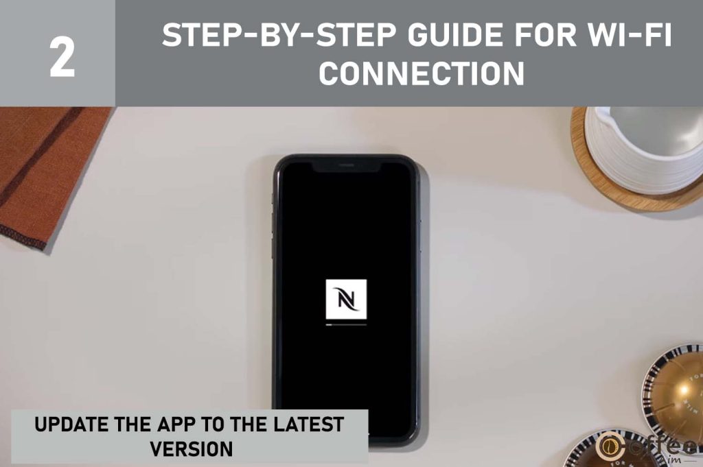 This image provides instructions on updating the app to the latest version as part of the process for checking compatibility and requirements in our "Step-by-Step Guide for Wi-Fi Connection" article.




