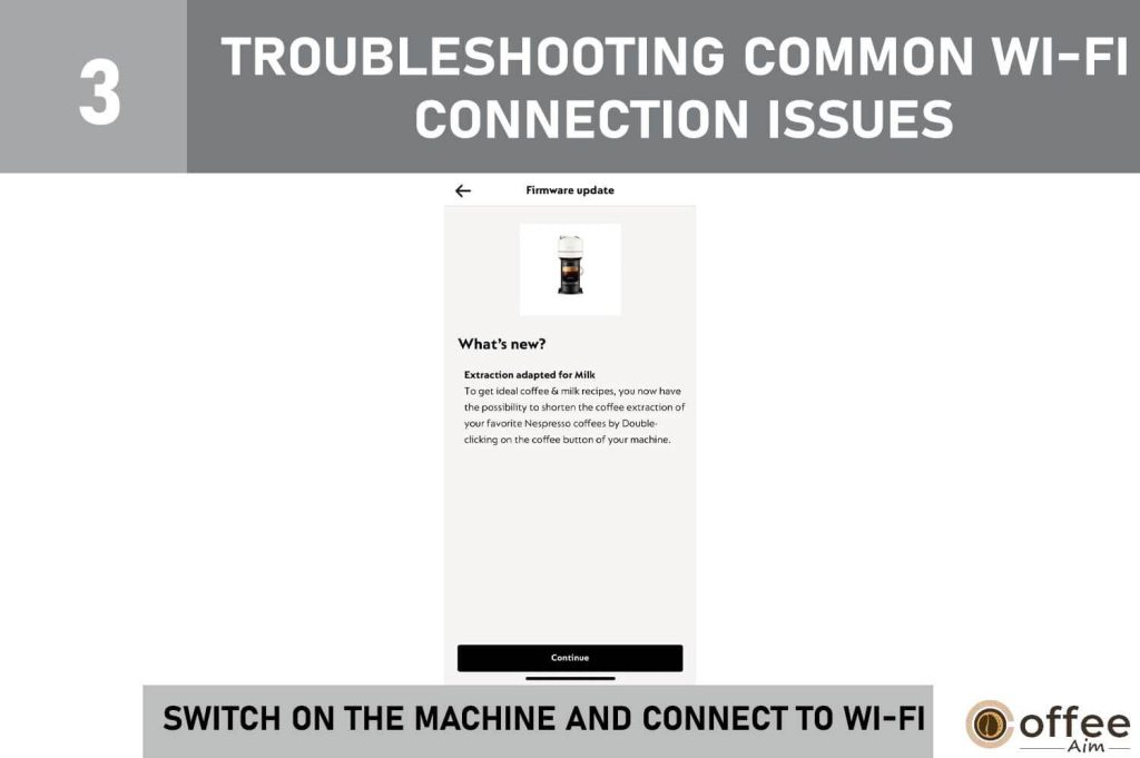 This image illustrates the step "Switch On the Machine and Connect to Wi-Fi" for Problem #3: Unable to Receive Firmware Updates in our article titled "How to Connect Nespresso Vertuo Creatista to Wi-Fi and Bluetooth?"
