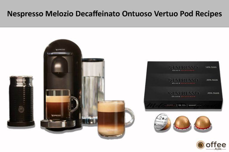 Nespresso Melozio Decaffeinato Ontuoso Vertuo Pod Recipes