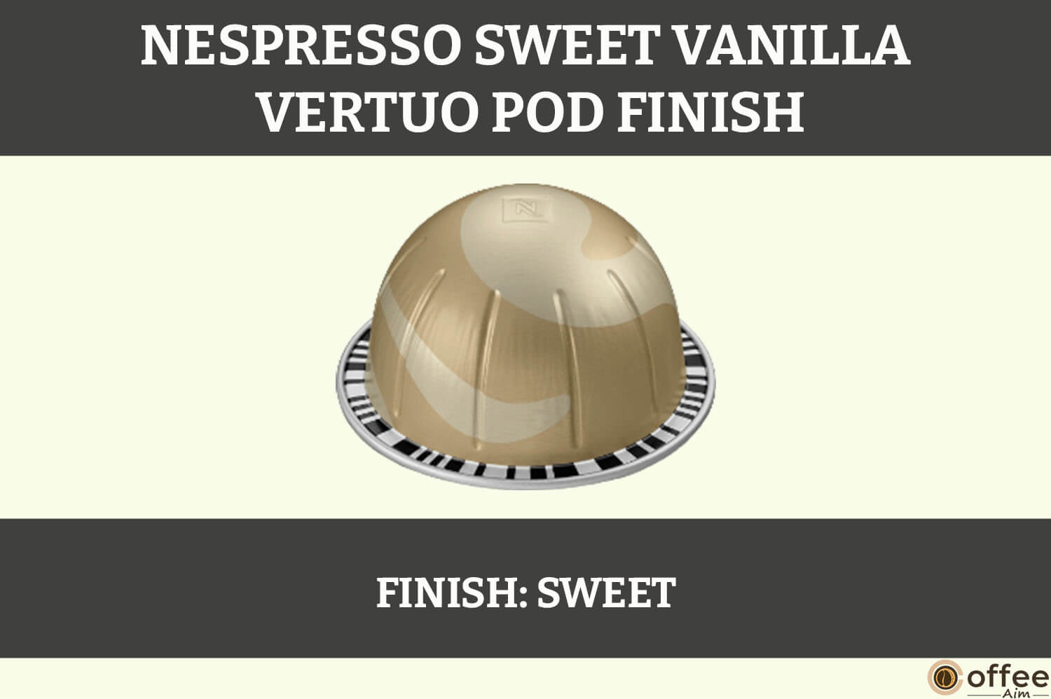 This image represents the finish of Nespresso Sweet Vanilla Vertuo Pod for the article 'Nespresso Sweet Vanilla Vertuo Pod Review'